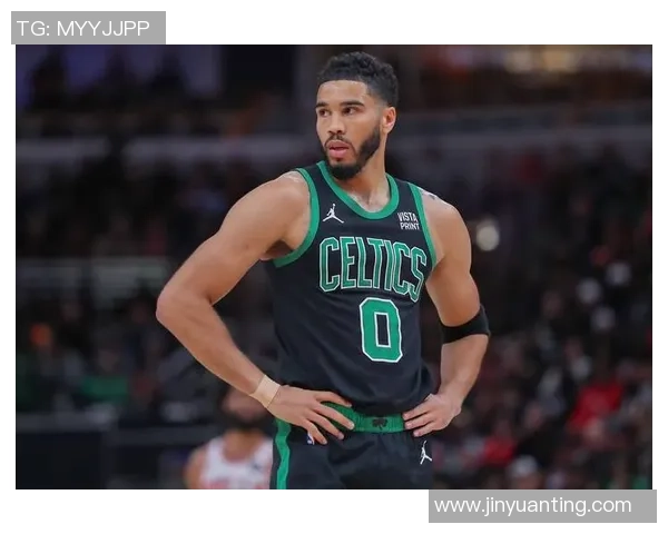 杰森塔图姆如何在NBA赛场上展现卓越领导力与个人魅力